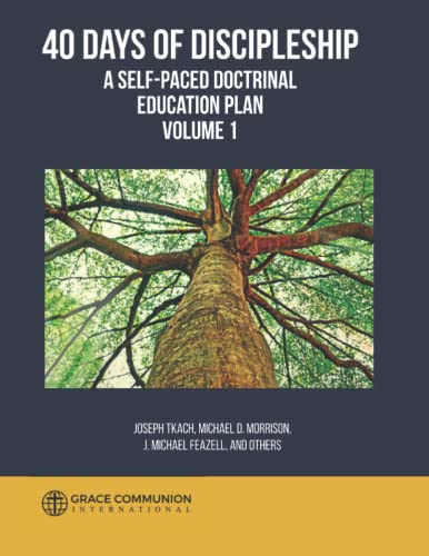 40 Days of Discipleship 1: A Self-Paced Doctrinal Education Plan: Volume 1