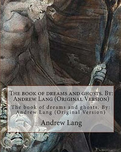 The book of dreams and ghosts. By 