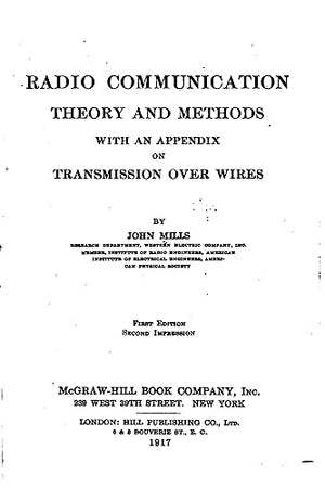 Radio Communication, Theory and Methods, With an Appendix on Transmission Over Wires