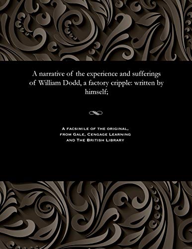 A narrative of the experience and sufferings of William Dodd, a factory cripple