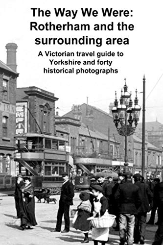 The Way We Were: Rotherham and the surrounding area cover