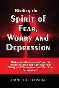 Binding the Spirit of Fear, Worry and Depression 