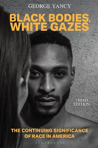 Black Bodies, White Gazes 