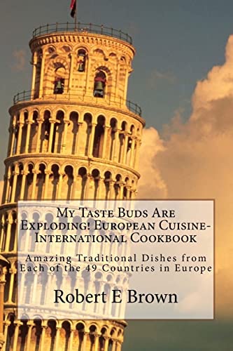 My Taste Buds Are Exploding! European Cuisine-International Cookbook cover