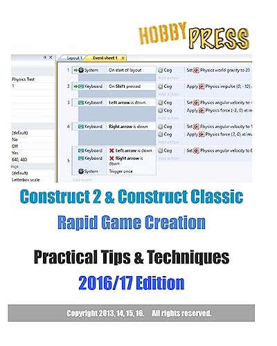 Construct 2 & Construct Classic Rapid Game Creation Practical Tips & Techniques 2016/17 Edition