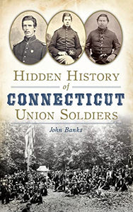 Hidden History of Connecticut Union Soldiers 