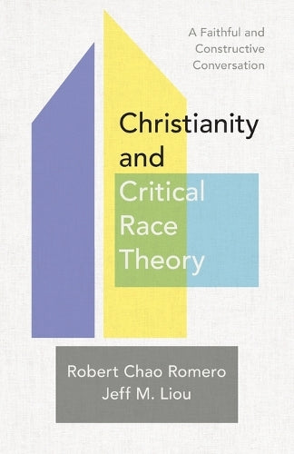 Christianity and Critical Race Theory  A Faithful and Constructive Conversation