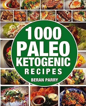 1000 Paleo Ketogenic Recipes