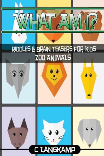 What Am I? Riddles and Brain Teasers For Kids Zoo Animals Edition