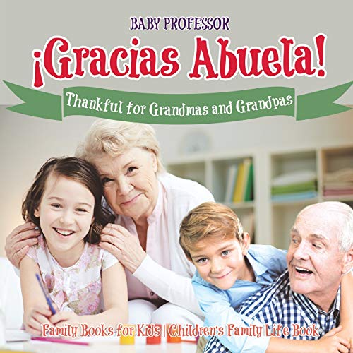 !Gracias Abuela! Thankful for Grandmas and Grandpas - Family Books for Kids Children's Family Life Book