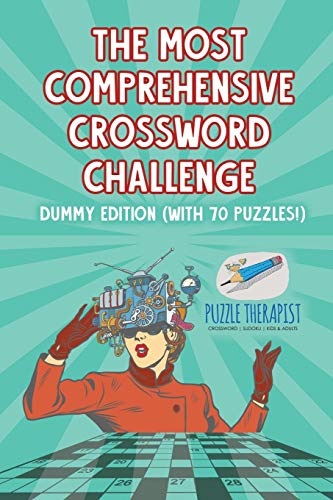The Most Comprehensive Crossword Challenge Dummy Edition (with 70 puzzles!)