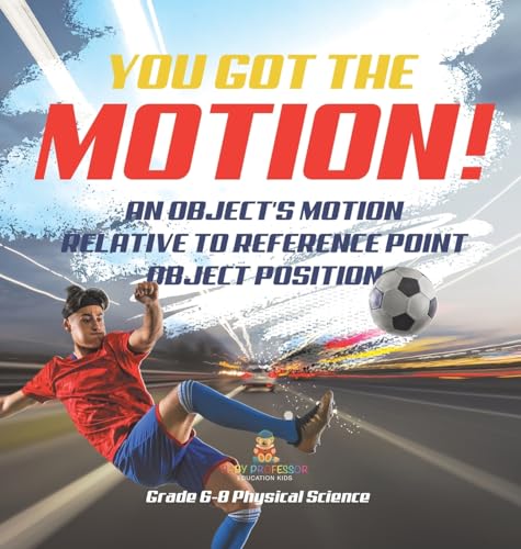 You've got the Motion! An Object's Motion Relative to Reference Point ...