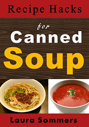 Recipe Hacks for Canned Soup cover