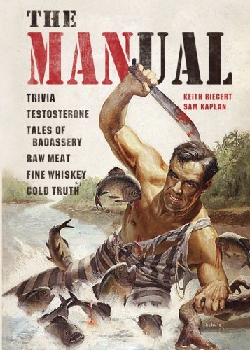 The MANual: Trivia. Testosterone. Tales of Badassery. Raw Meat. Fine W cover