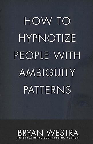 How To Hypnotize People With Ambiguity Patterns