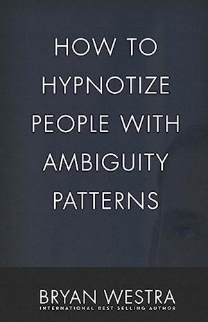 How To Hypnotize People With Ambiguity Patterns