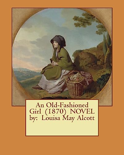 An Old-Fashioned Girl (1870) NOVEL by cover