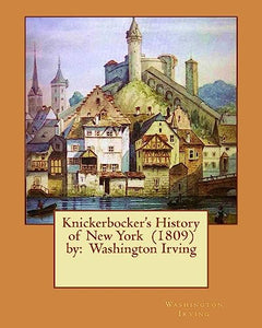 Knickerbocker's History of New York (1809) by 