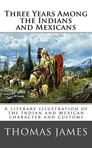 Three Years Among the Indians and Mexicans