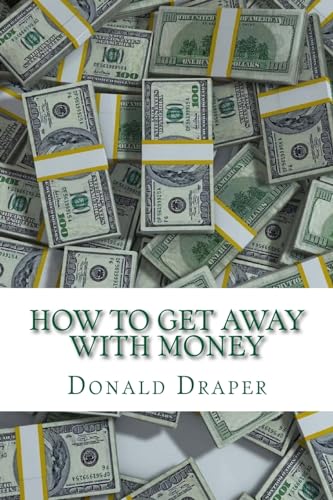 How to Get Away with Money