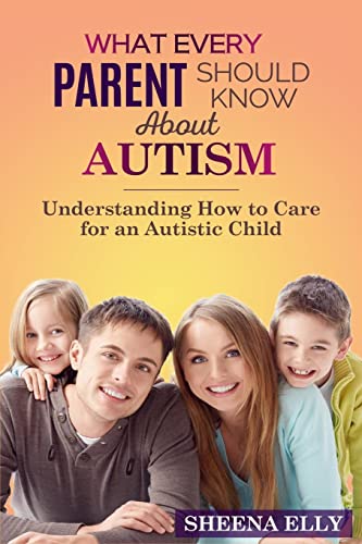 What every Parent Should Know about Autism