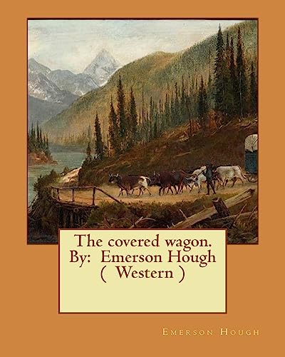 The covered wagon. By