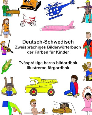 Deutsch-Schwedisch Zweisprachiges Bilderwörterbuch der Farben für Kinder Tvåspråkiga barns bildordbok Illustrerad färgordbok