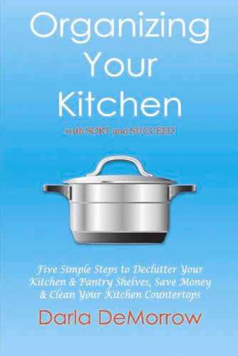 Organizing Your Kitchen With Sort and Succeed