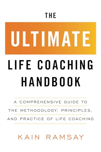 The Ultimate Life Coaching Handbook