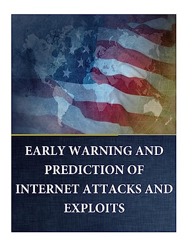 EARLY WARNING and PREDICTION of INTERNET ATTACKS and EXPLOITS