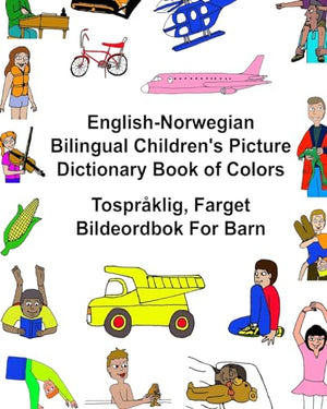 English-Norwegian Bilingual Children's Picture Dictionary Book of Colors Tospråklig, Farget Bildeordbok For Barn