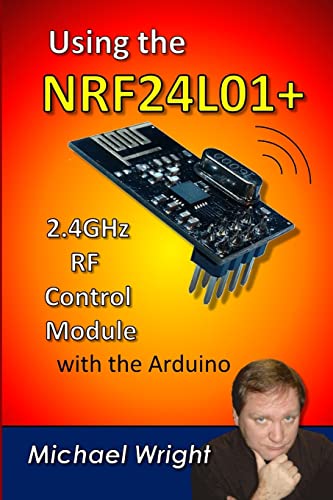 Using the NRF24L01 2.4GHz RF Control Module with the Arduino
