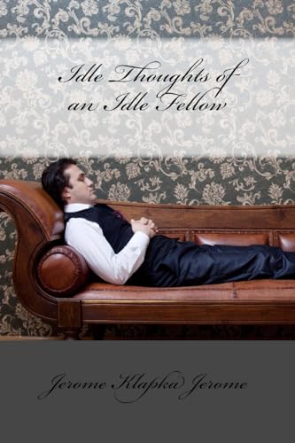 Idle Thoughts of an Idle Fellow Jerome Klapka Jerome cover