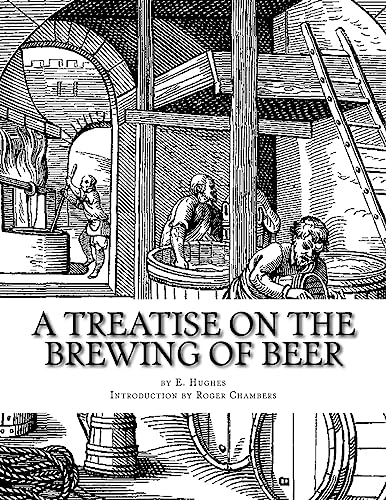 A Treatise on the Brewing of Beer