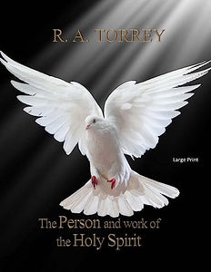 The Person and Work of The Holy Spirit 