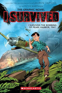 I Survived the Bombing of Pearl Harbour, 1941 (graphic novel): I Survived the Bombing of Pearl Harbor, 1941 (I Survived Graphix) 