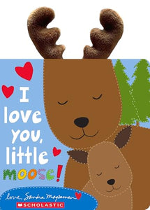 I Love You, Little Moose! 