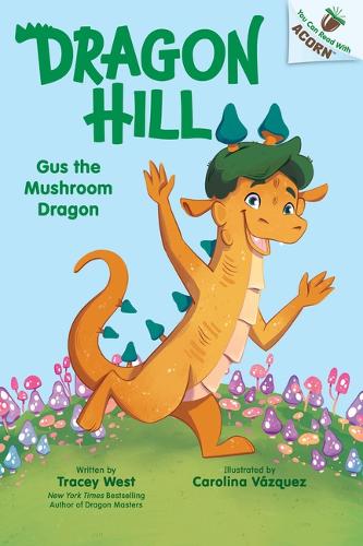 Gus the Mushroom Dragon: An Acorn Book (Dragon Hill #2) cover