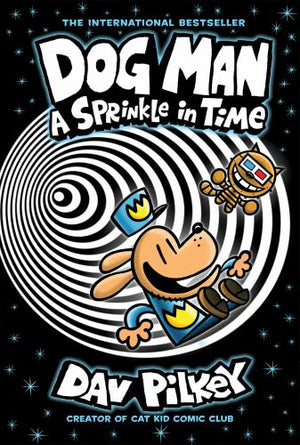 Sprinkle in Time: A Graphic Novel (Dog Man #15)