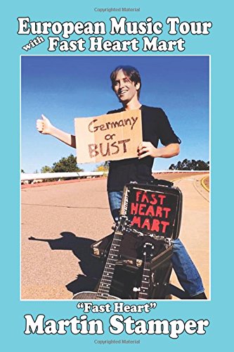European Music Tour with Fast Heart Mart