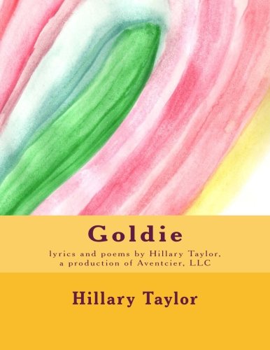 Goldie: lyrics and poems by Hillary Taylor cover