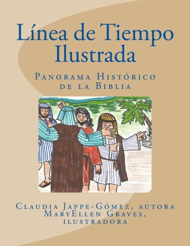Linea de Tiempo Ilustrada Panorama Historico de la Biblia Volume Spani cover