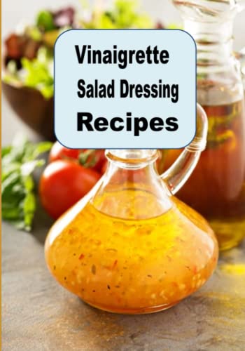 Vinaigrette Salad Dressing Recipes cover