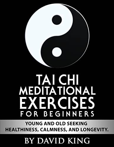 TAI CHI Meditational Exercises for Beginners by David King By Sha Rana ...