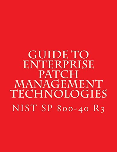 NIST SP 800-40 R3 Guide to Enterprise Patch Management Technologies