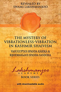 The Mystery of Vibrationless Vibration in Kashmir Shaivism 