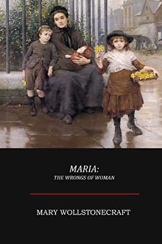 Maria; Or, The Wrongs of Woman cover
