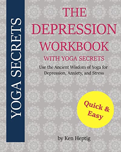 The Depression Workbook With Yoga Secrets