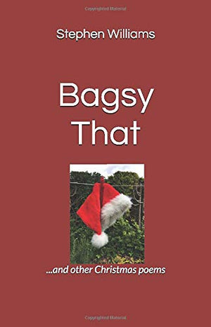 Bagsy That: (...and other Christmas poems)