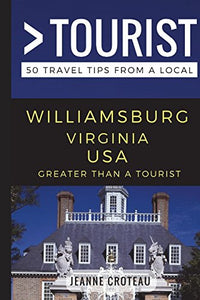 Greater Than a Tourist - Williamsburg Virginia USA 